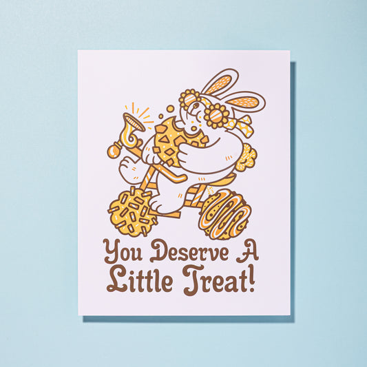 You Deserve a Little Treat Art Print 8"x10"